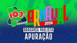 APURAÇÃO CARNAVAL DE BRAGANÇA PAULISTA  CARNAVAL 2024 [upl. by Eiuqnom]