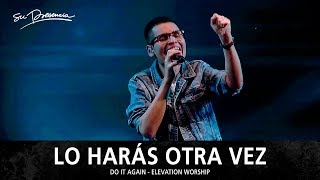 Lo Harás Otra Vez  Su Presencia Do It Again  Elevation Worship  Español [upl. by Cannon702]