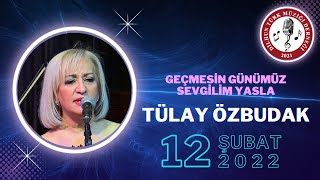 GEÇMESİN GÜNÜMÜZ SEVGİLİM YASLA – TÜLAY ÖZBUDAK [upl. by Ydoj]