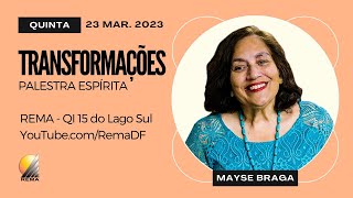 Palestra espírita quotTransformaçõesquot  Mayse Braga [upl. by Saravat]