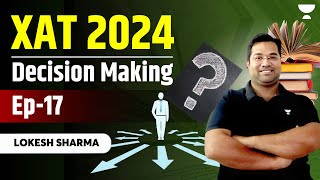 XAT Preparation  XAT Decision Making  EP 17  Lokesh Sharma [upl. by Edlin]