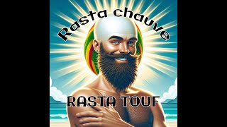 Rasta chauve  Rasta Touf [upl. by Divadnahtanoj]