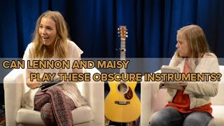 Can Lennon and Maisy Stella play these obscure instruments [upl. by Eesdnyl]