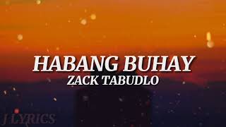 Habang Buhay  Zack Tabudlo Lyrics [upl. by Leanne]