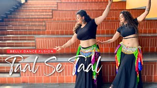 Taal Se Taal  Belly Dance Fusion Dance Cover  Anusha Hegde amp Deepthi Shetty  Tarantismo [upl. by Nolan]