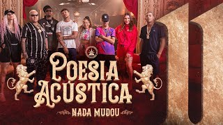 Poesia Acústica 11  Nada Mudou  L7NNON CHRIS Ryan SP Lourena Xamã Azzy Mc Poze Cynthia Luz [upl. by Burkhardt199]