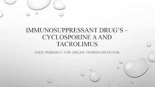 Immunosuppressant Drugs  Cyclosporine A and Tacrolimus FK506 [upl. by Adranoel]