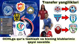 OCHLga qura bizning klublarimiz qaysi savatda va TRANSFER yangiliklari [upl. by Rramaj]