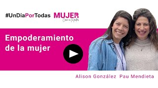 Empoderamiento de la mujer con Pau Mendieta [upl. by Nivlam]