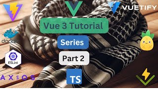 Vuetify 3 TypeScript Tutorial Series  Part 2 [upl. by Zsa455]