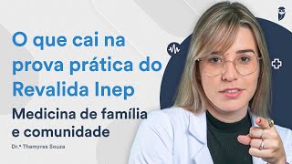 O que cai na prova prática do Revalida Inep  Medicina de família e comunidade [upl. by Lotsirhc]