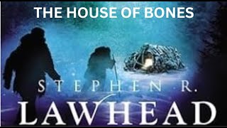 THE HOUSE OF BONES 2 STEPHEN R LAWHEAD SPOILERS LEY LINES TIME TRAVEL TREASURE HUNT [upl. by Judon707]