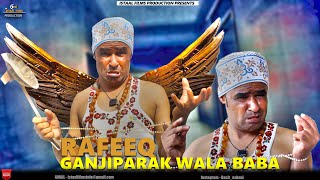 Rafeeq Ganjiparak wala Baba  Funny Video  Episode 549  2024 comedy rafeeqbaloch rafeeqcomedy [upl. by Saticilef]