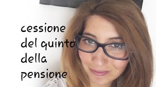 CESSIONE DEL QUINTO DELLA PENSIONE Tutti i vantaggi [upl. by Julienne528]