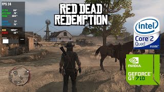 Red Dead Redemption  GeForce GT 710 1GB DDR3  6GB RAM  Intel Core 2 Quad Q6600 24 GHz [upl. by Dickinson110]