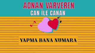 Adnan Varveren  Yapma Bana Numara [upl. by Davis]