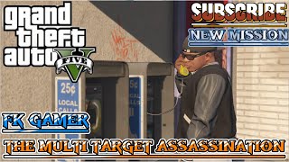 GTA 5  NEW Mission  The Multi Target Assassination 100 FK GAMER NEW GAMEPLAY EPISODE  29 [upl. by Piggy312]