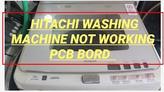 HITACHI WASHING MACHINE NOT WORKING PCB BORD [upl. by Barb]