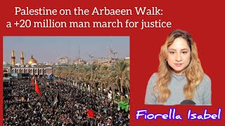 Karbala amp Gaza What is Arbaeen Walk the plus 20 million man march in Iraq With Fiorella Isabel [upl. by Soinski178]