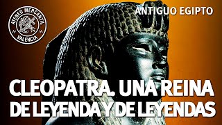 Cleopatra Una Reina de leyenda y de leyendas  Antiguo Egipto  Rosa Pujol [upl. by Idaf]