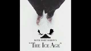 ROTH BART BARON  ROTH BART BARONS THE ICE AGE Full Album [upl. by Irama]