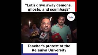 quotLets drive away demons ghosts and scumbagsquot Teachers protest at the Kelaniya University [upl. by Letch]