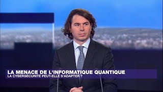 Menace de linformatique quantique  la cybersécurité peutelle sadapter • FRANCE 24 [upl. by Rhiana]