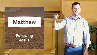 Following Jesus  Matthew 81822 9913 93538 [upl. by Debbee]