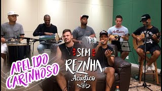 Sem ReZnha  Apelido carinhoso PAGODE Gusttavo Lima COVER MUSIC [upl. by Zile]