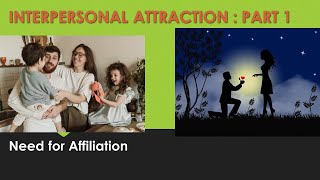 Interpersonal Attraction Need for Affiliation as an Internal Source of Attraction [upl. by Griffith644]