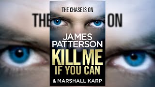 KILL ME IF YOU CAN  James Patterson Audiobook Mystery Thriller amp Suspense [upl. by Kester122]