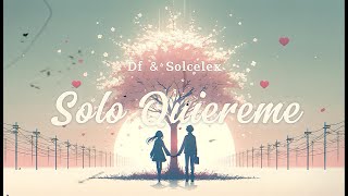 Solo Quiereme  Df amp Solcelex natitocrea Video Lyric [upl. by Sutsugua]