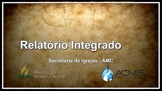 Relatório Integrado  Secretaria de Igrejas [upl. by Fisk]