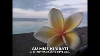 AU MISS KIRIBATI by Christmas Island Boyz  Kiribatitm [upl. by Ahsinoj]