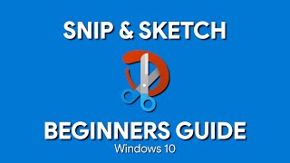 How to Use Windows 10 Snip amp Sketch Beginners Guide [upl. by Irby]