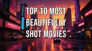 Top 10 Most Beautifully Shot Movies [upl. by Odey]