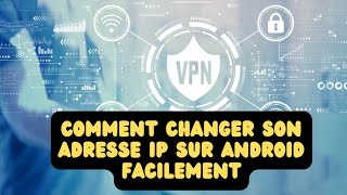 Comment Changer Son Adresse IP sur Android Facilement  Tutoriel Complet [upl. by Aissatsana]