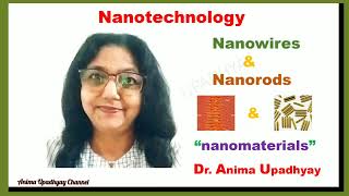 Nanowires and Nanorods Dr Anima Upadhyay [upl. by Ennoira]