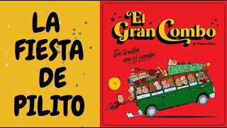 La Fiesta de Pilito Letra  El Gran Combo de Puerto Rico [upl. by Curley]