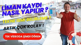 Liman Kaydı Nasıl Yapılır  Tekne İsmi Nasıl Alınır   Artık Çok Kolay  Tek Videoda Hepsini Öğren [upl. by Col]