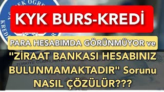 KYK BURSKREDİ HESABIMDA GÖRÜNMÜYOR HESABINIZ BULUNMAMAKTADIR DİYOR ‼️ Çözüm Yöntemi 🎯 [upl. by Paza]