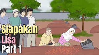 SIAPAKAH LISA PART 1  Animasi Sekolah [upl. by Nainatrad]