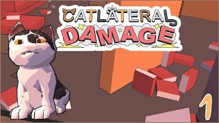 DESTROY ALL THE THINGS  Catlateral Damage  Episode 1 [upl. by Artenek]