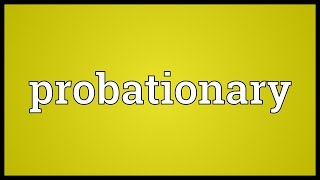 Probationary Meaning [upl. by Sakram]