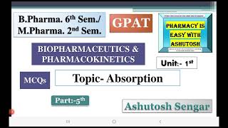 Biopharmaceutics MCQs Absorption Pharmacokinetics unit1st Mcqs for MPharm BPharm6 sem GPAT [upl. by Seuqirdor]