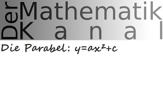 Die Parabel yax²c  DerMathematikKanal  quadratische Funktion  Verschiebung auf der yAchse [upl. by Lalita]