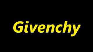 How to Pronounce Givenchy [upl. by Trahurn622]