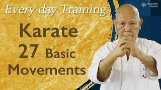 Karate 27 Basic Movements  Okinawan Karate  Every day Karate at Home  Ageshio Japan [upl. by Ellerrehc968]