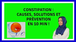 CONSTIPATION  Causes Solutions Rapides en 10 min [upl. by Giuditta]