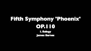 Barnes Fifth Symphony quotPhoenixquot Op110 IEulogy [upl. by Uzial]